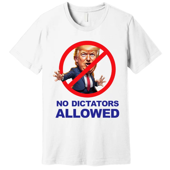 No Dictators Allowed Premium T-Shirt