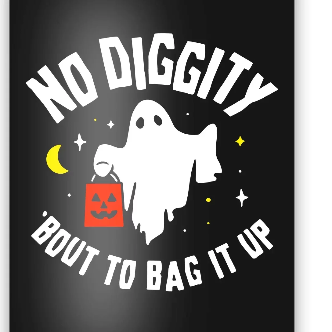 No Diggity Bout To Bag It Up Poster