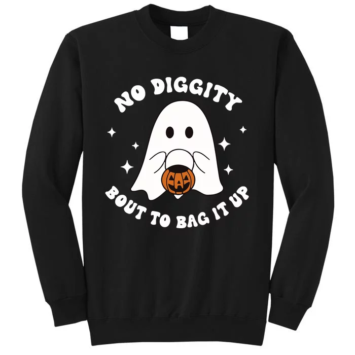 No Diggity Bout To Bag It Up Halloween Trick Or Treat Ghost Tall Sweatshirt