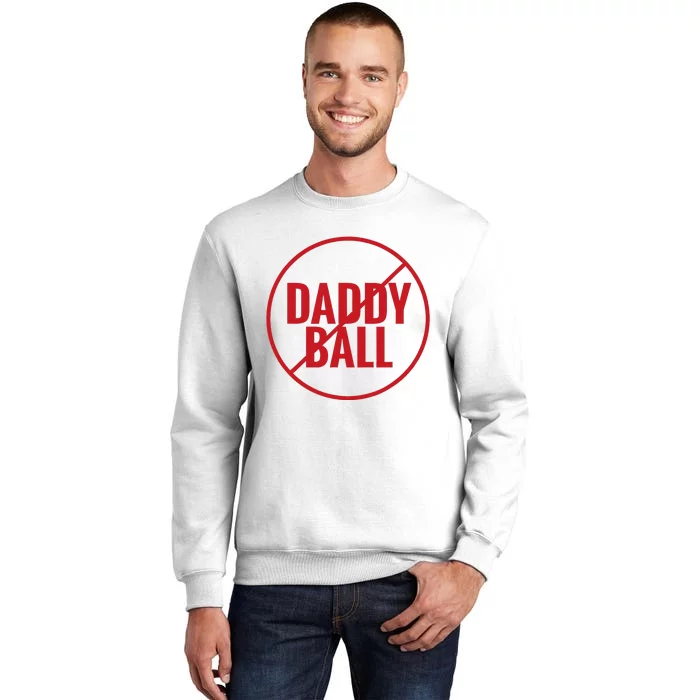 No Daddy Ball As Baseball Coach No Daddy Coach In Baseball Sweatshirt