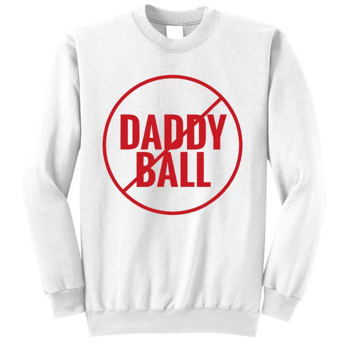 No Daddy Ball As Baseball Coach No Daddy Coach In Baseball Sweatshirt