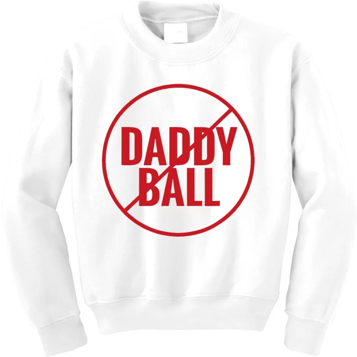 No Daddy Ball As Baseball Coach Kids Sweatshirt