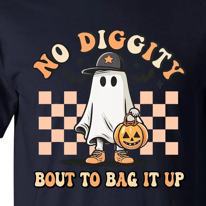 No Diggity Bout To Bag It Up Ghost Halloween Tall T-Shirt