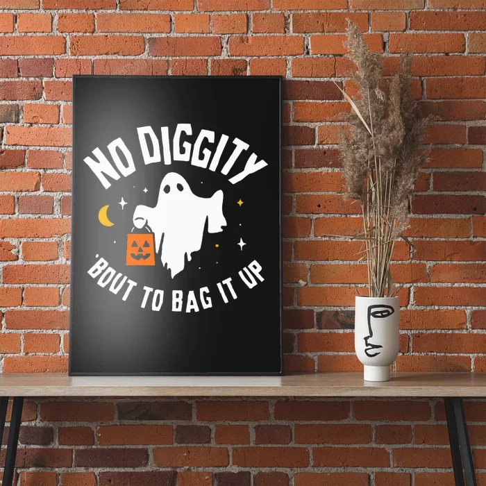 No Diggity Bout To Bag It Up Cute Ghost Halloween Candy Poster