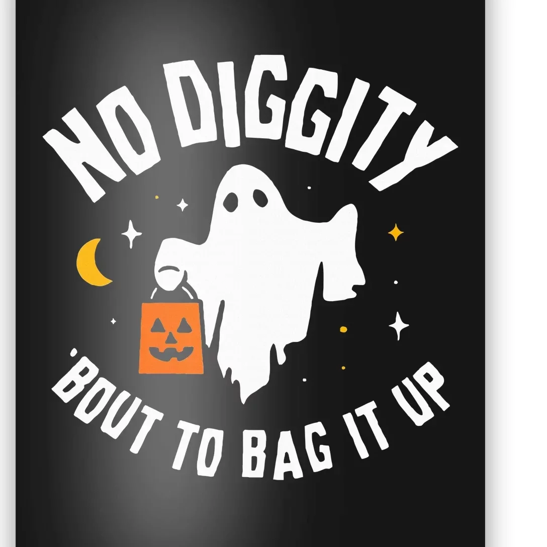 No Diggity Bout To Bag It Up Cute Ghost Halloween Candy Poster