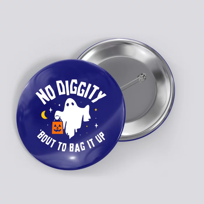 No Diggity Bout To Bag It Up Cute Ghost Halloween Candy Button