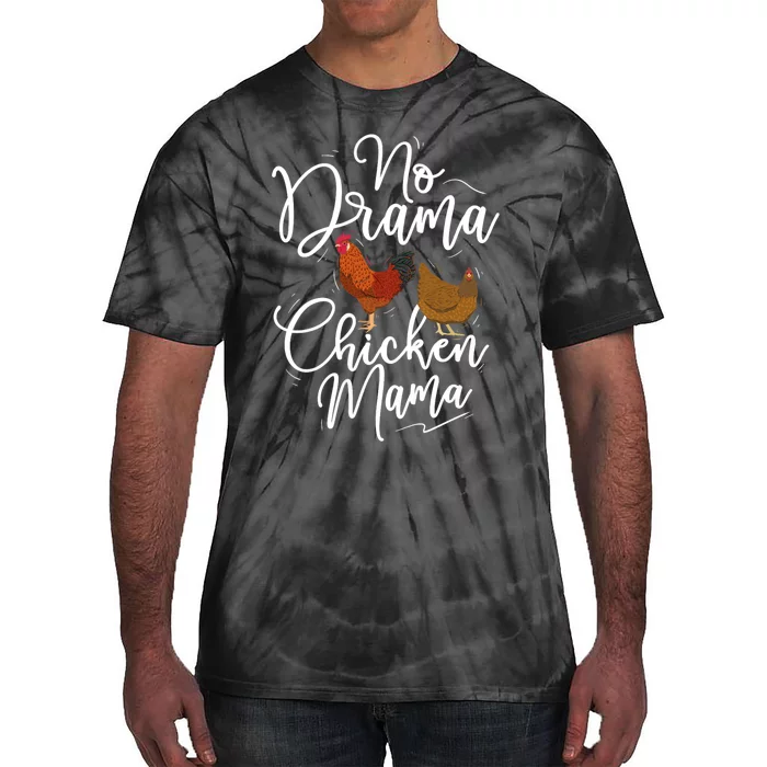 No Drama Chicken Mama Farm Animal Chicken Lover Farming Tie-Dye T-Shirt