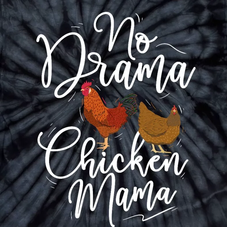 No Drama Chicken Mama Farm Animal Chicken Lover Farming Tie-Dye T-Shirt