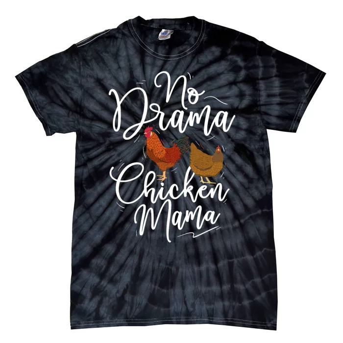 No Drama Chicken Mama Farm Animal Chicken Lover Farming Tie-Dye T-Shirt