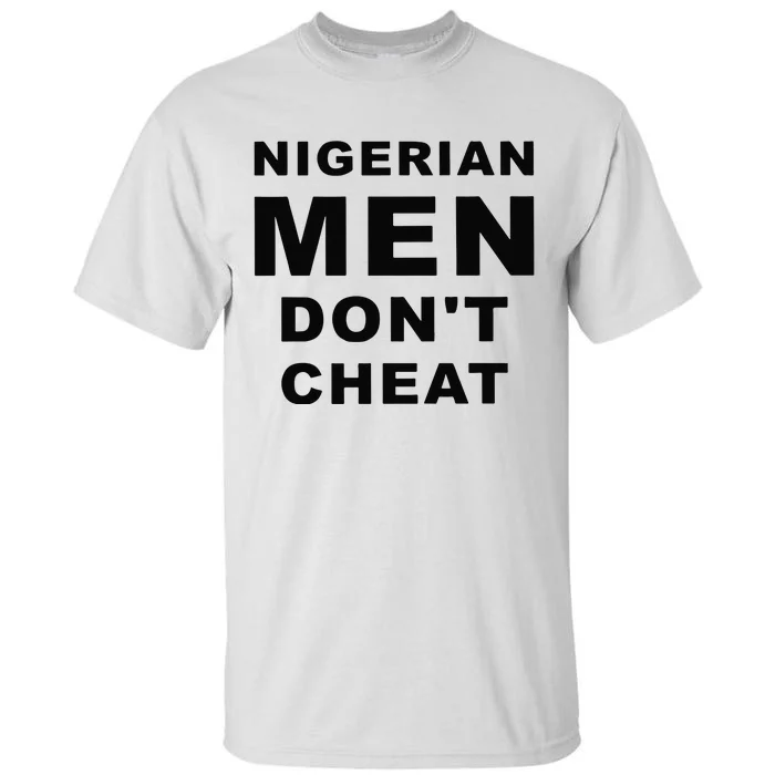 Nigerian Don’T Cheat Tall T-Shirt