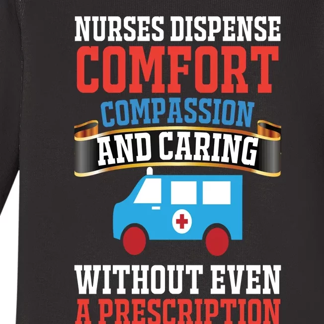 Nurses Dispense Comfort Compassion And Caring Without Even A Prescription Baby Long Sleeve Bodysuit