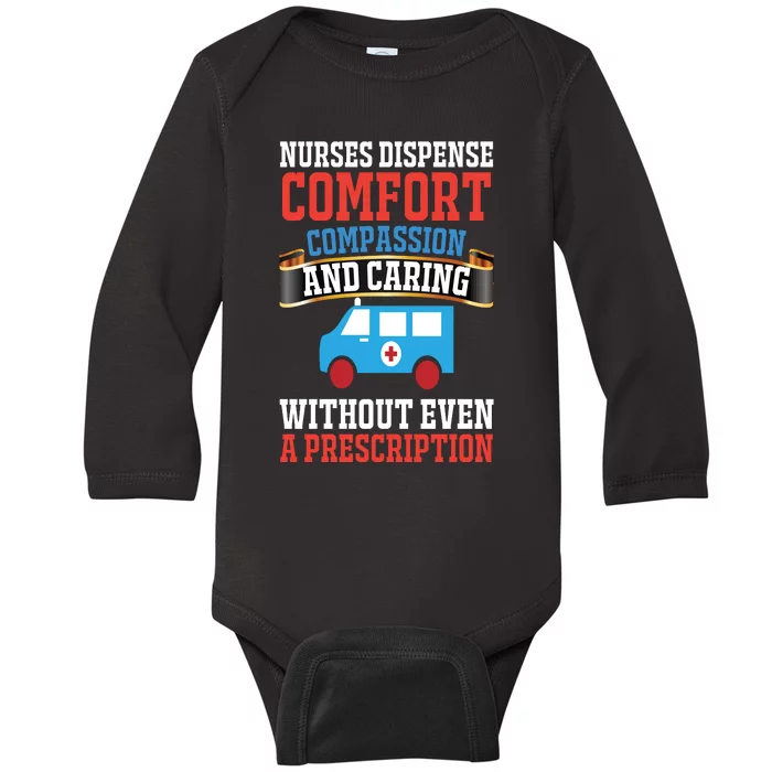 Nurses Dispense Comfort Compassion And Caring Without Even A Prescription Baby Long Sleeve Bodysuit