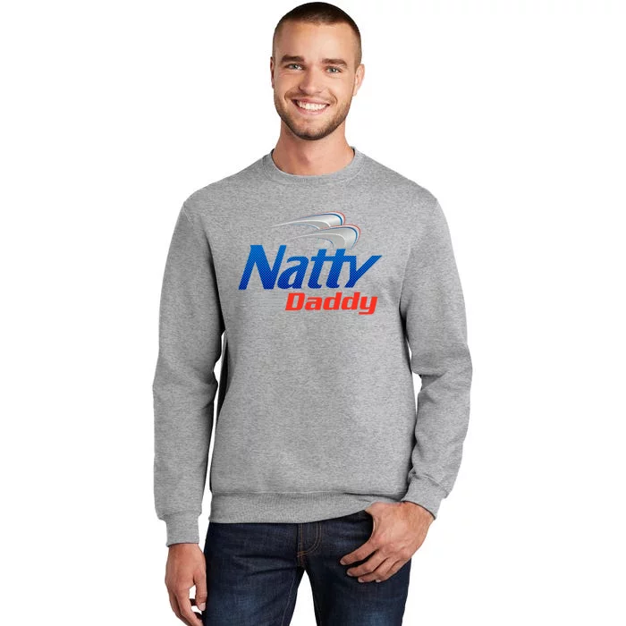 Natty Daddy Dad Bod Light Humor Beer Lover Father's Day Tall Sweatshirt