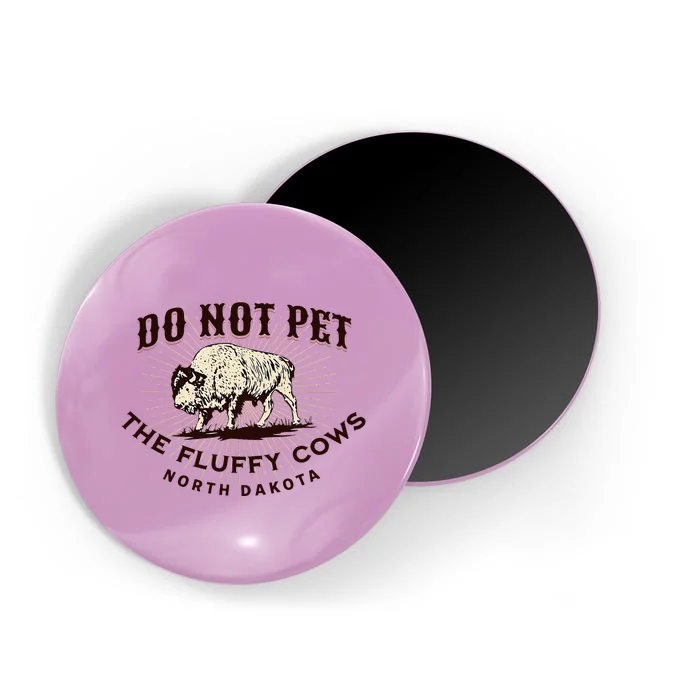 North Dakota Do Not Pet The Fluffy Cows Bison Magnet