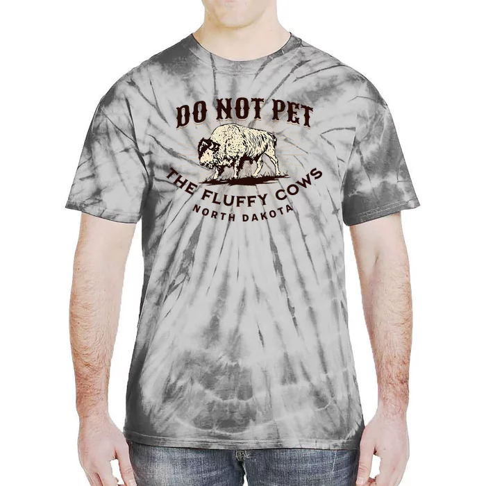 North Dakota Do Not Pet The Fluffy Cows Bison Tie-Dye T-Shirt