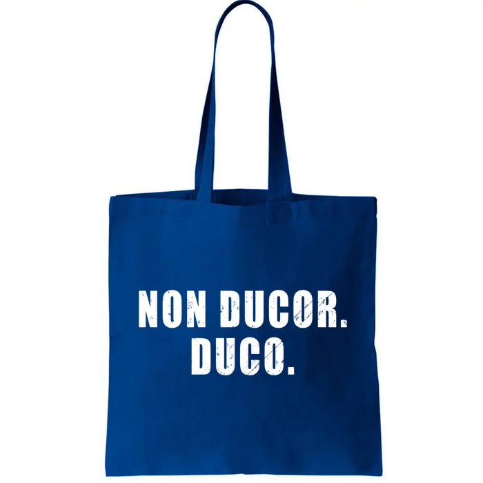 Non Ducor Duco Latin Phrase Meaning I Am Not Led I Lead Gift Tote Bag