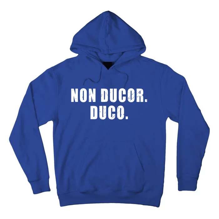 Non Ducor Duco Latin Phrase Meaning I Am Not Led I Lead Gift Tall Hoodie