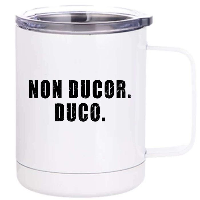 Non Ducor Duco Latin Phrase Meaning I Am Not Led I Lead Gift Front & Back 12oz Stainless Steel Tumbler Cup