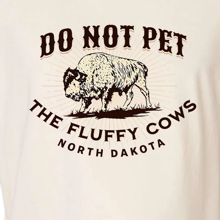 North Dakota Do Not Pet The Fluffy Cows Bison Garment-Dyed Women's Muscle Tee