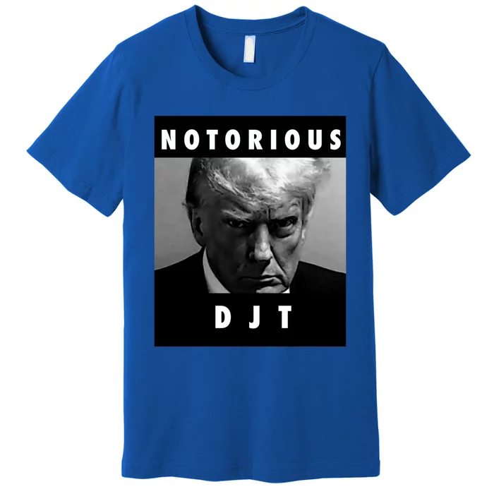 Notorious Djt Donald Trump Mug Shot Republican 2024 Maga Cute Gift Premium T-Shirt