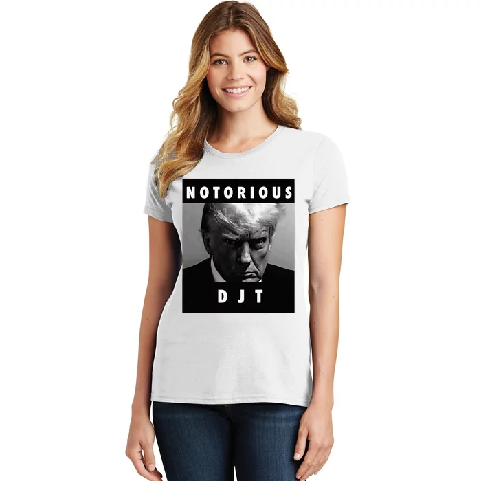 Notorious Djt Donald Trump Mug Shot Republican 2024 Maga Women's T-Shirt