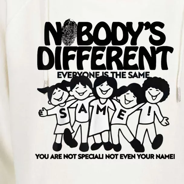 NobodyS Different Everyone Is The Same You Are Not Special Womens Funnel Neck Pullover Hood