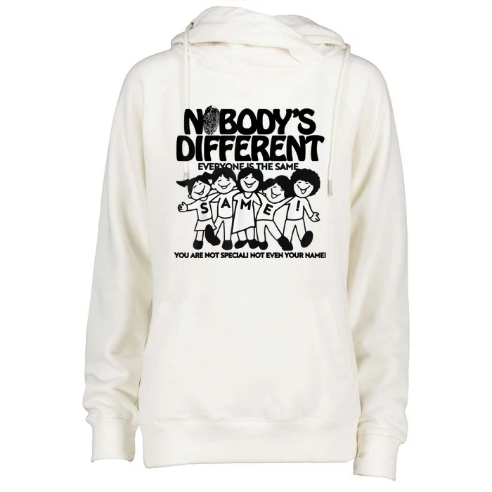 NobodyS Different Everyone Is The Same You Are Not Special Womens Funnel Neck Pullover Hood