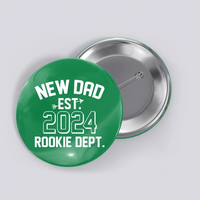 New Dad Est 2024 Rookie Department Button