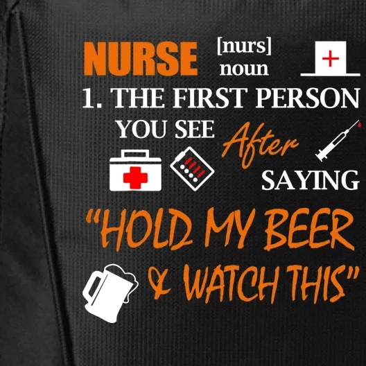 Nurse Definition, Funny Hold My Beer City Backpack