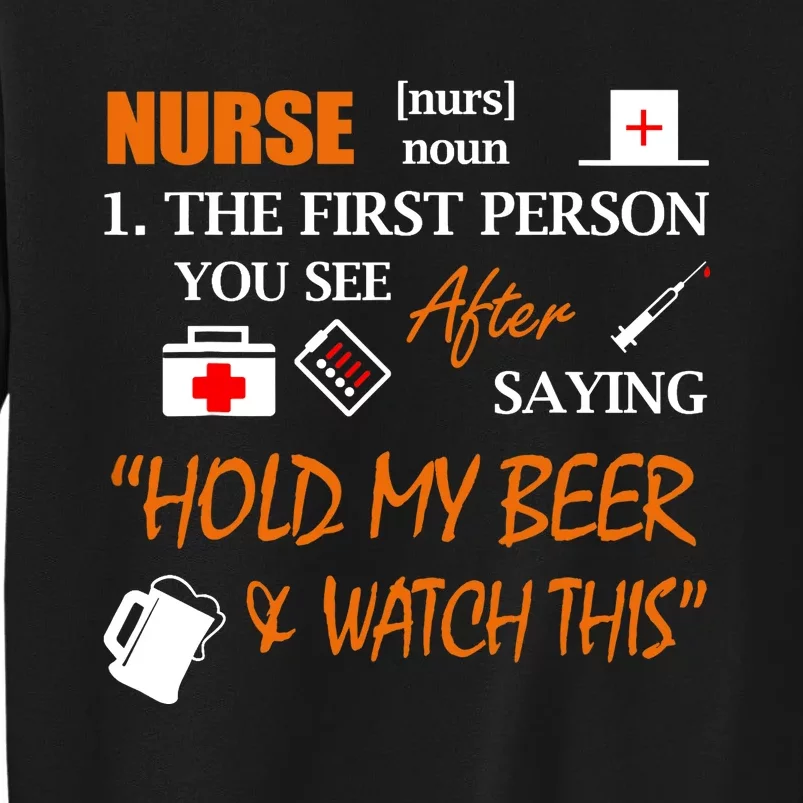 Nurse Definition, Funny Hold My Beer Tall Sweatshirt