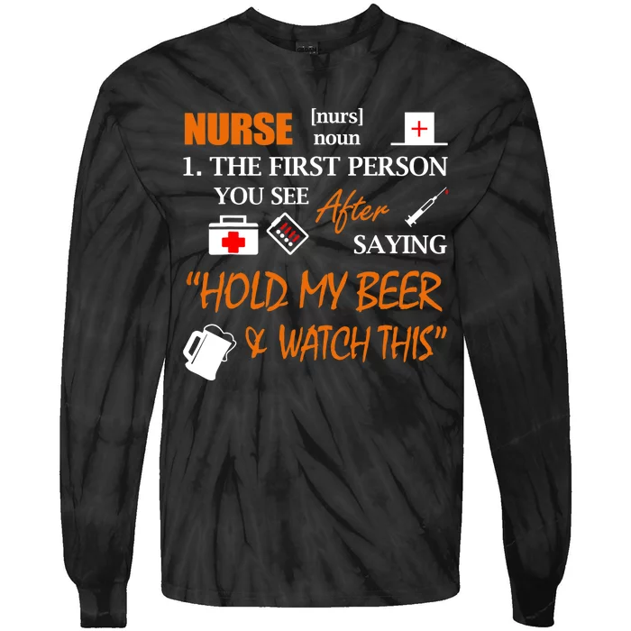 Nurse Definition, Funny Hold My Beer Tie-Dye Long Sleeve Shirt