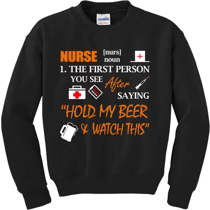 Nurse Definition, Funny Hold My Beer Kids Sweatshirt