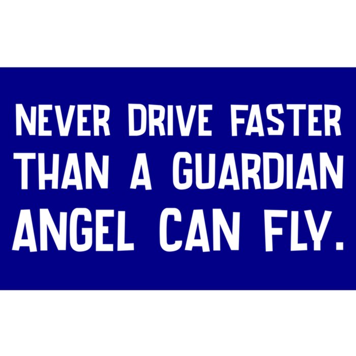 Never Drive Faster Than A Guardian Angel Can Fly Gift Bumper Sticker