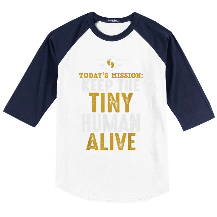 New Dad Funny For Father Day Keep The Tiny Human Alive Baseball Sleeve Shirt