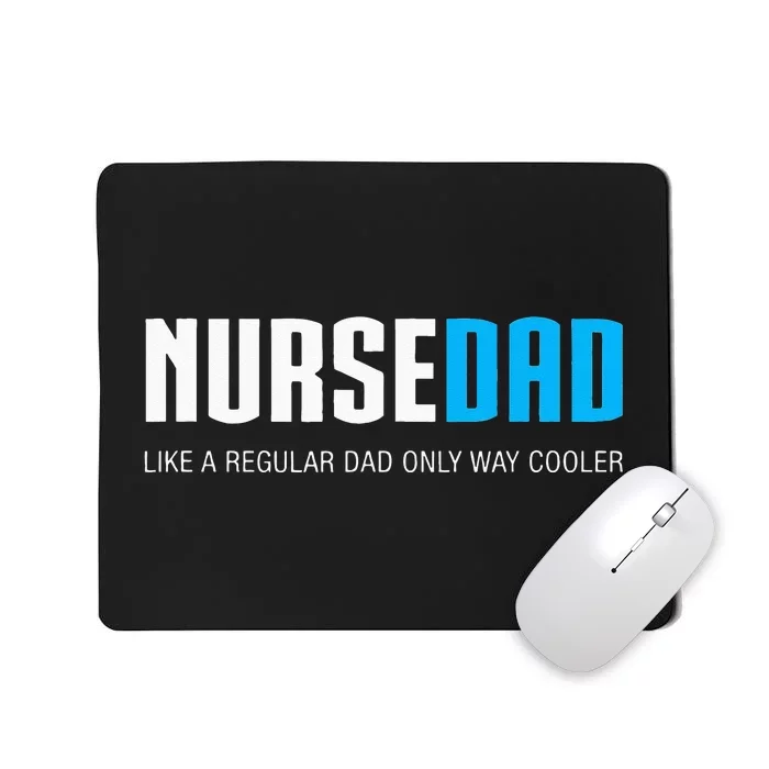 Nurse Dad Funny Cute Fathers Day Gift RN Mousepad