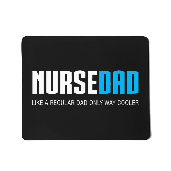 Nurse Dad Funny Cute Fathers Day Gift RN Mousepad