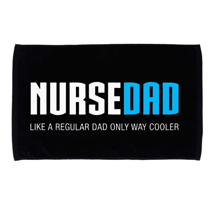 Nurse Dad Funny Cute Fathers Day Gift RN Microfiber Hand Towel