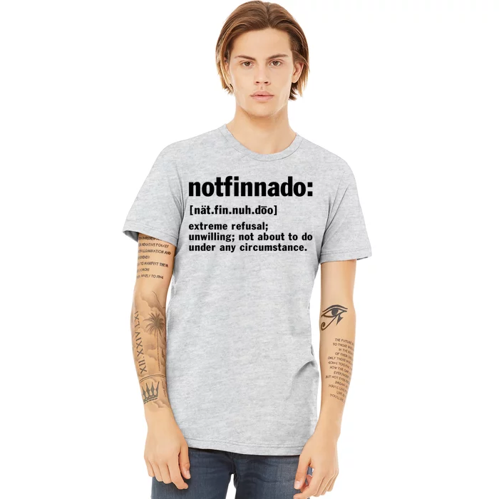 Notfinnado Definition Funny Premium T-Shirt