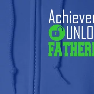 New Dad Gift Funny Gift Achievet Unlocked Fatherhood Gift Full Zip Hoodie