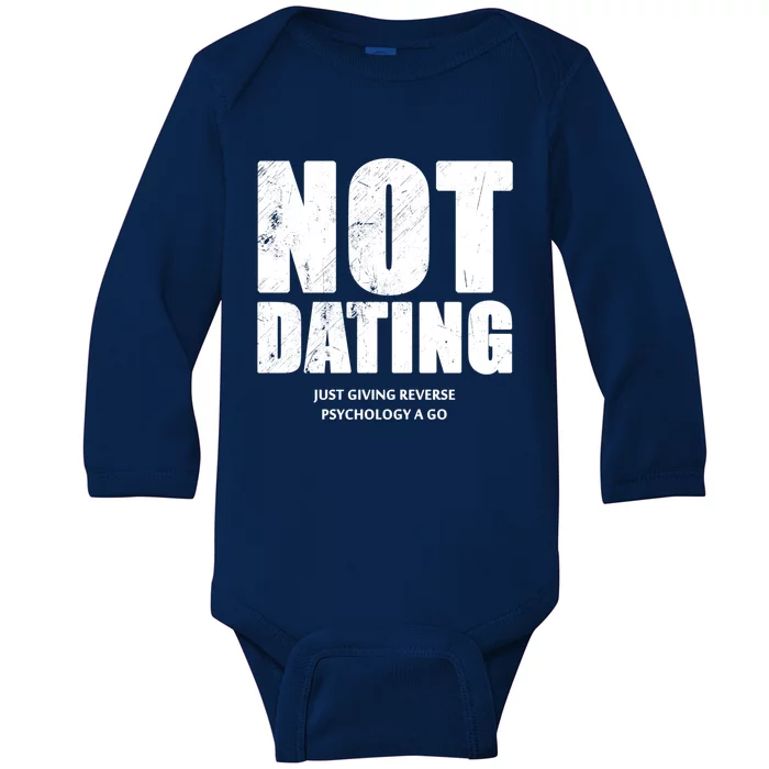 Not Dating Gift Baby Long Sleeve Bodysuit