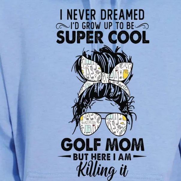 Never Dreamed Grow Up To Be A Golf Mom Golfers Unisex Surf Hoodie