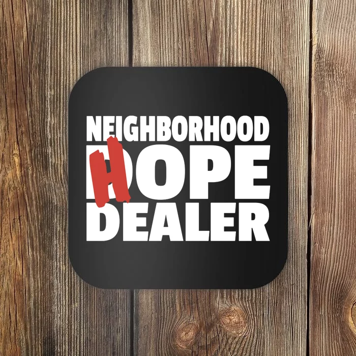 Neighborhood Dope Hope Dealer Coaster