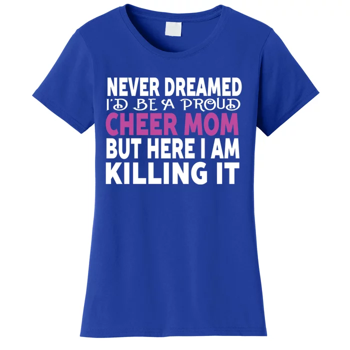 Never Dreamed I'd Be A Cheer Mom 'S Gift Women's T-Shirt