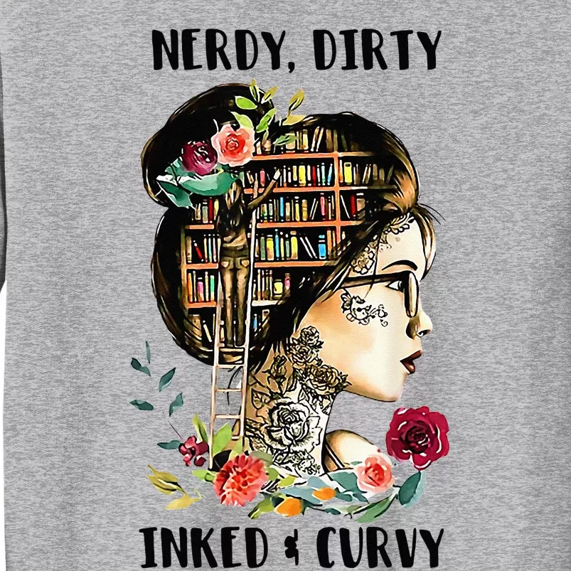 Nerdy Dirty Inked Curvy Girl Tattoo Reading Lover Tall Sweatshirt