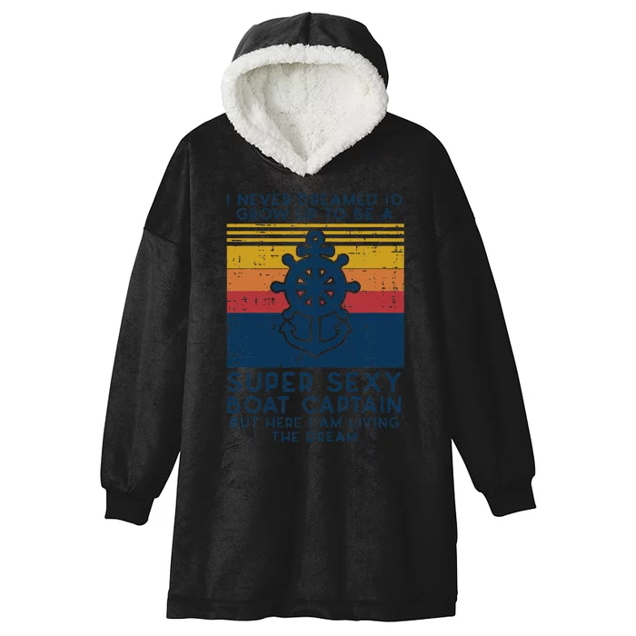 Never Dreamed Id Grow Up Boat Captain Funny Owner Hooded Wearable Blanket