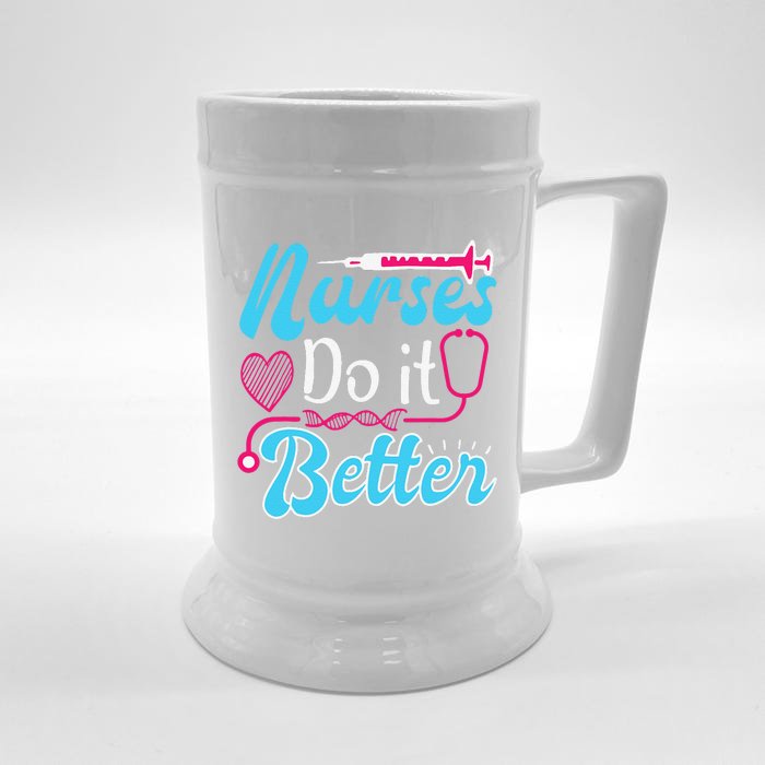 Nurses Do It Better Nurses Stethoscope Nurse Day Front & Back Beer Stein