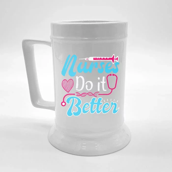 Nurses Do It Better Nurses Stethoscope Nurse Day Front & Back Beer Stein