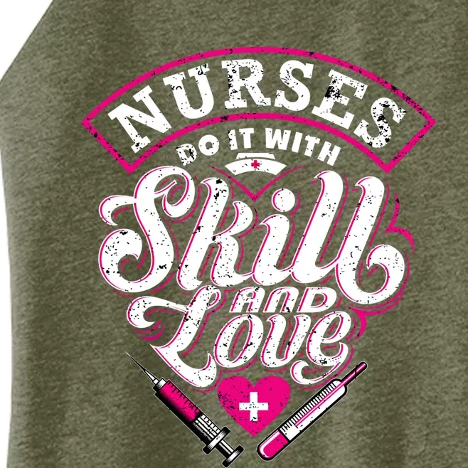 Nurses Do It With Skills And Love Funny Nursing Life Design Great Gift Women’s Perfect Tri Rocker Tank