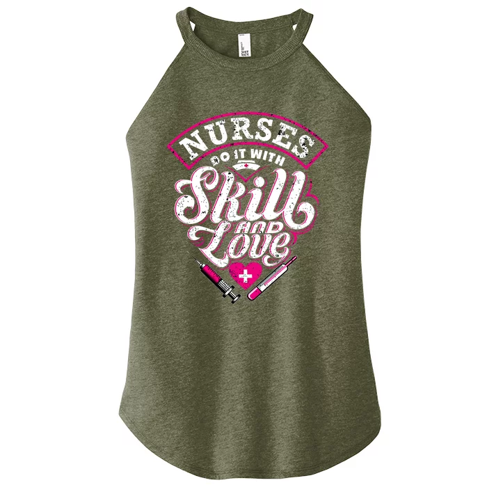 Nurses Do It With Skills And Love Funny Nursing Life Design Great Gift Women’s Perfect Tri Rocker Tank