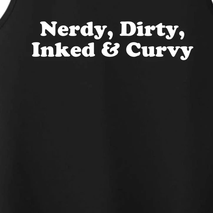 Nerdy Dirty Inked And Curvy Funny Sarcastic Tattooed Great Gift Performance Tank